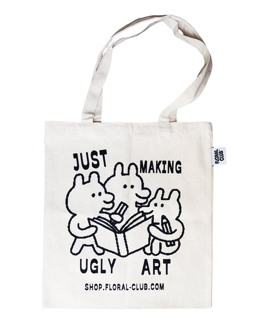 "Just making ugly art" Totebag